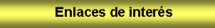 Text Box:     Enlaces de inter�s